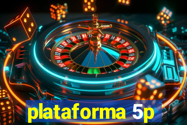 plataforma 5p